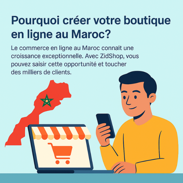 Pourquoi créer votre boutique en ligne au Maroc ?